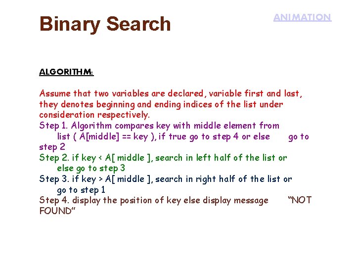 Binary Search ANIMATION ALGORITHM: Assume that two variables are declared, variable first and last,