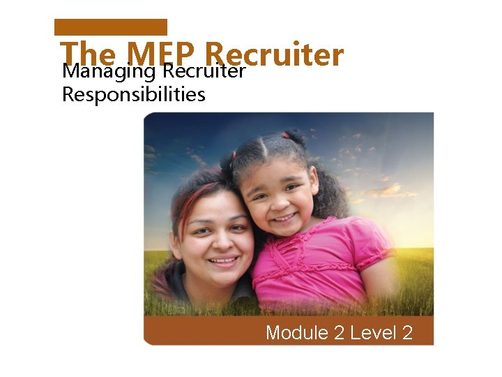 The MEP Recruiter Managing Recruiter Responsibilities Module 2 Level 2 