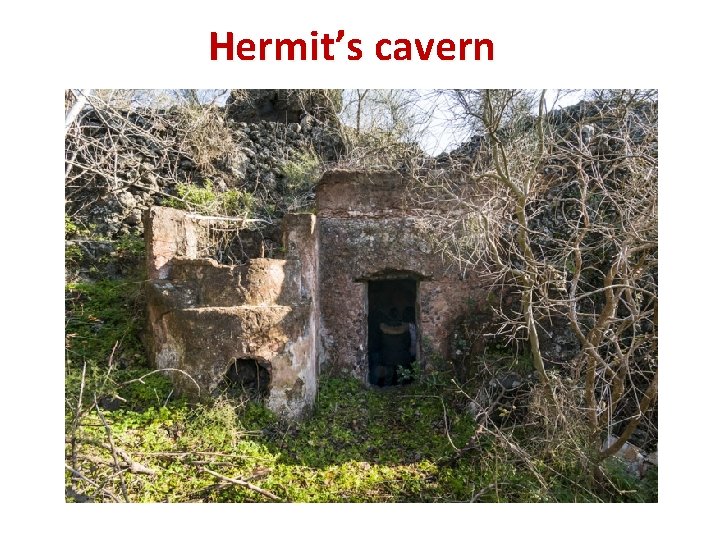 Hermit’s cavern 