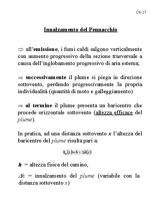 C 4 -17 Innalzamento del Pennacchio all’emissione, i fumi caldi salgono verticalmente con aumento