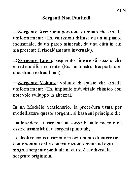 C 4 -24 Sorgenti Non Puntuali. Sorgente Area: una porzione di piano che emette