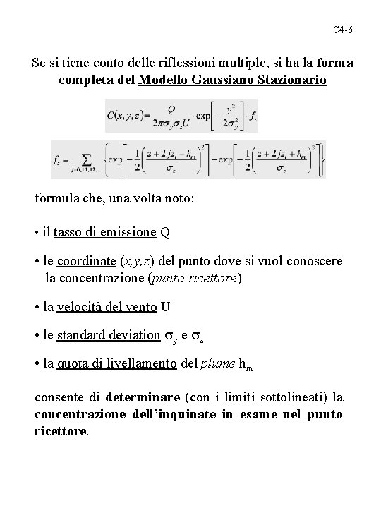 C 4 -6 Se si tiene conto delle riflessioni multiple, si ha la forma