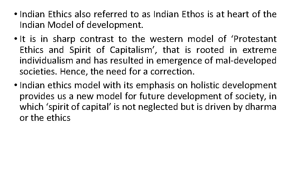  • Indian Ethics also referred to as Indian Ethos is at heart of