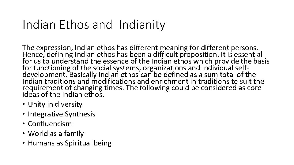 Indian Ethos and Indianity The expression, Indian ethos has different meaning for different persons.