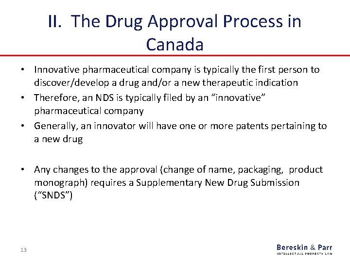 II. The Drug Approval Process in Canada • Innovative pharmaceutical company is typically the