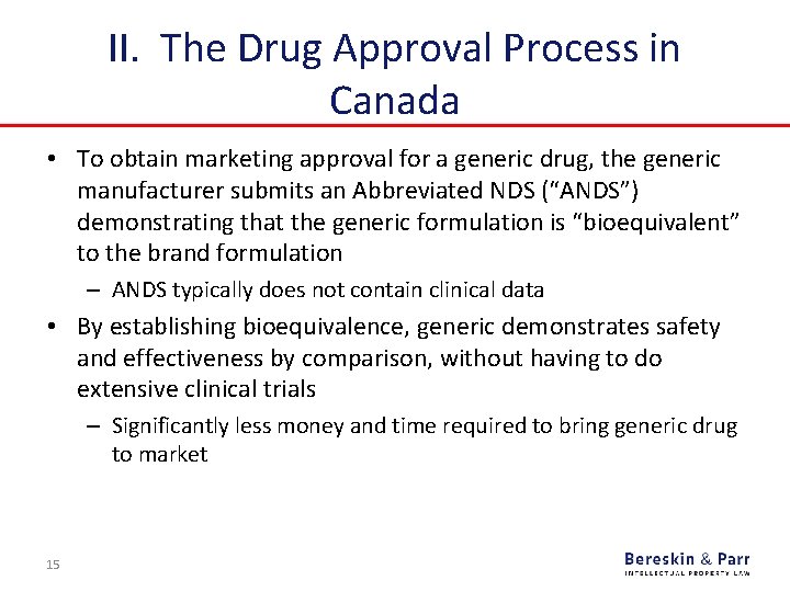 II. The Drug Approval Process in Canada • To obtain marketing approval for a