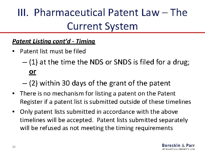 III. Pharmaceutical Patent Law – The Current System Patent Listing cont’d - Timing •