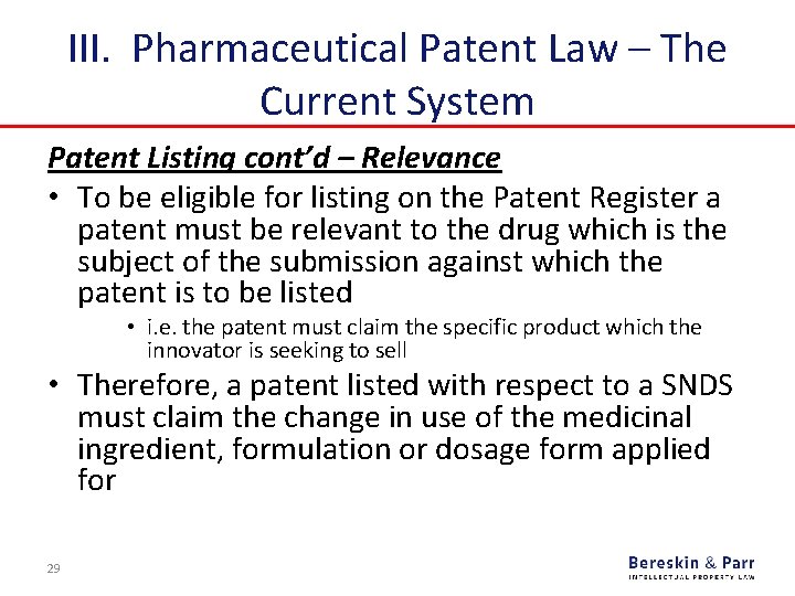 III. Pharmaceutical Patent Law – The Current System Patent Listing cont’d – Relevance •