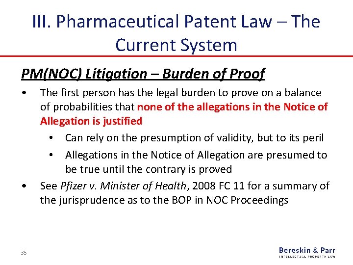 III. Pharmaceutical Patent Law – The Current System PM(NOC) Litigation – Burden of Proof