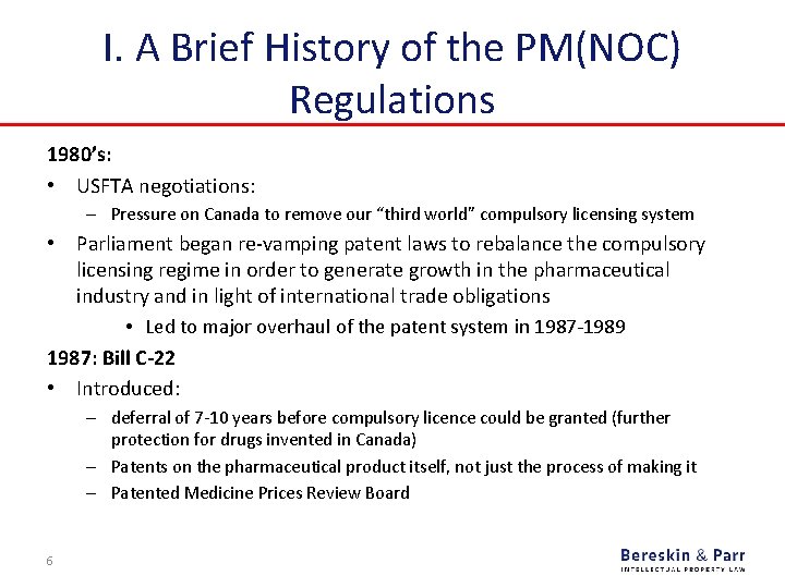 I. A Brief History of the PM(NOC) Regulations 1980’s: • USFTA negotiations: – Pressure