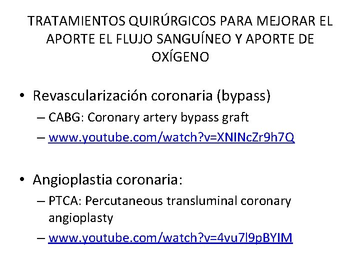 TRATAMIENTOS QUIRÚRGICOS PARA MEJORAR EL APORTE EL FLUJO SANGUÍNEO Y APORTE DE OXÍGENO •