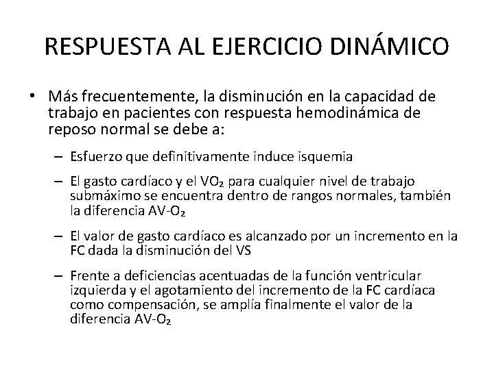 RESPUESTA AL EJERCICIO DINÁMICO • Más frecuentemente, la disminución en la capacidad de trabajo