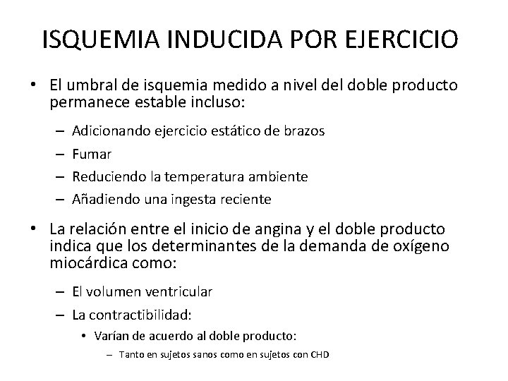 ISQUEMIA INDUCIDA POR EJERCICIO • El umbral de isquemia medido a nivel doble producto