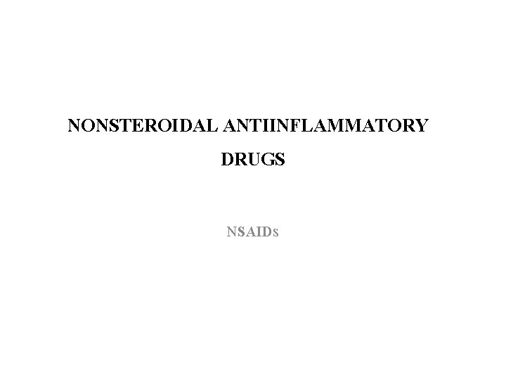 NONSTEROIDAL ANTIINFLAMMATORY DRUGS NSAIDS 