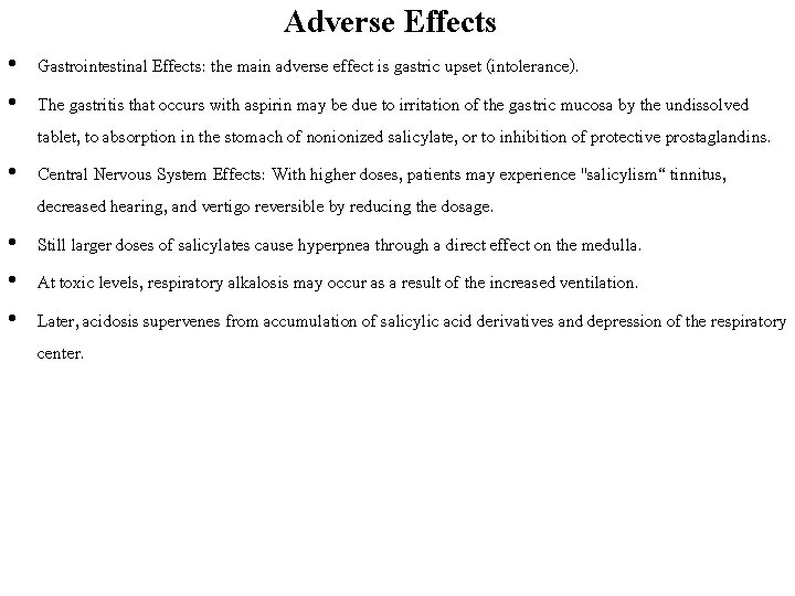 Adverse Effects • Gastrointestinal Effects: the main adverse effect is gastric upset (intolerance). •