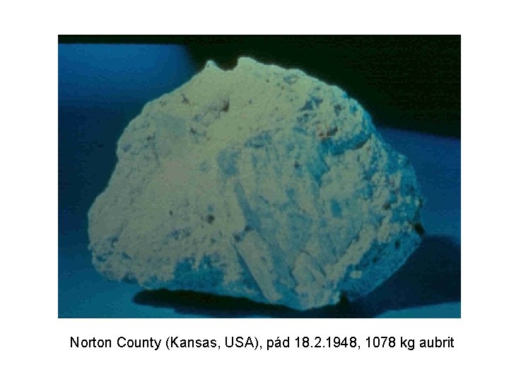 Norton County (Kansas, USA), pád 18. 2. 1948, 1078 kg aubrit 