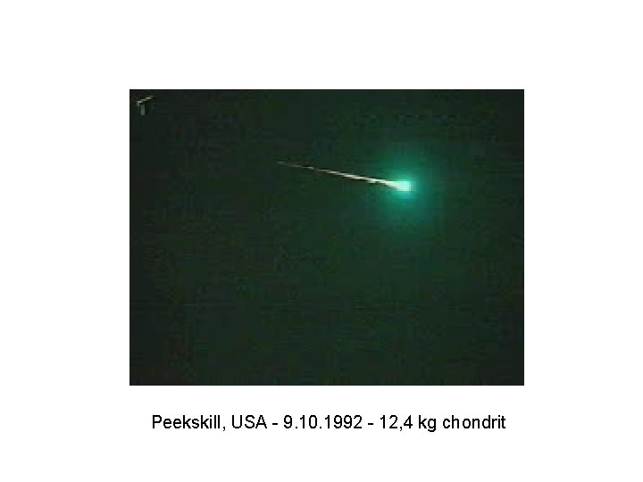 Peekskill, USA - 9. 10. 1992 - 12, 4 kg chondrit 