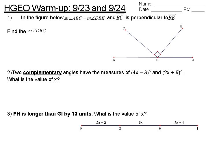 HGEO Warm-up: 9/23 and 9/24 1) In the figure below, and Name: __________ Date: