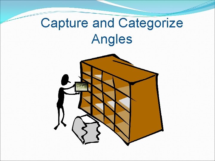 Capture and Categorize Angles 