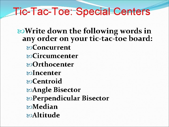 Tic-Tac-Toe: Special Centers Write down the following words in any order on your tic-tac-toe