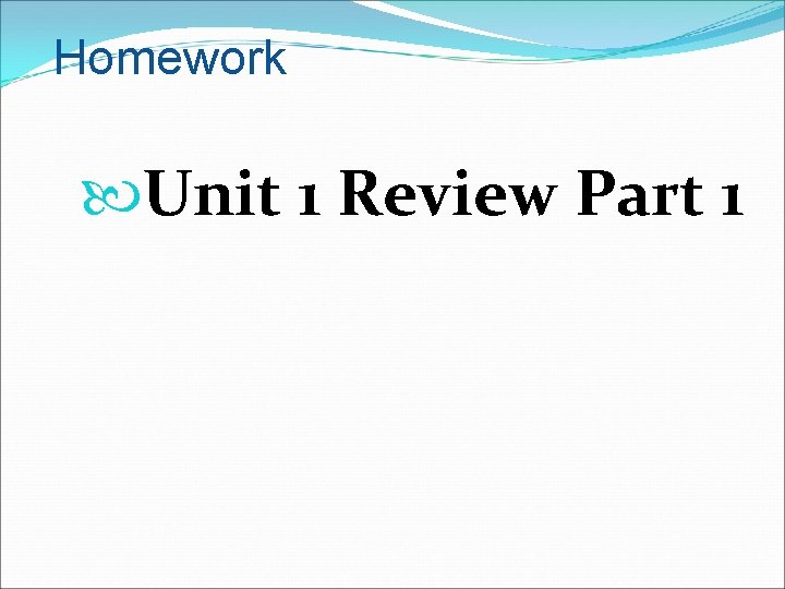 Homework Unit 1 Review Part 1 