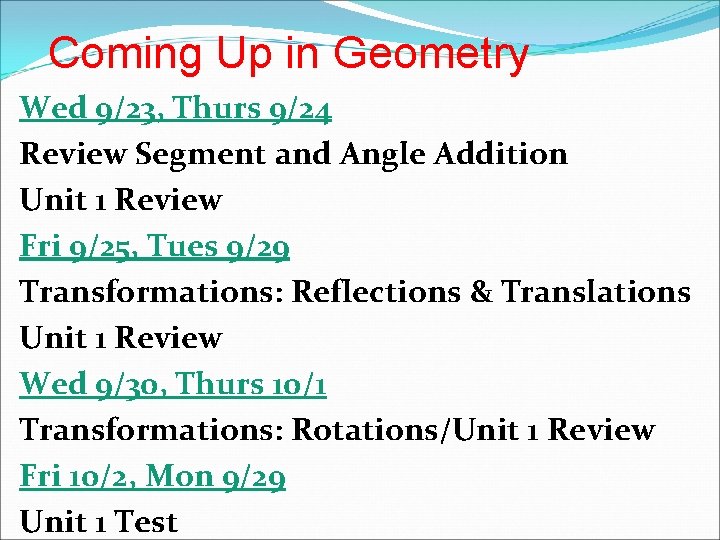 Coming Up in Geometry Wed 9/23, Thurs 9/24 Review Segment and Angle Addition Unit