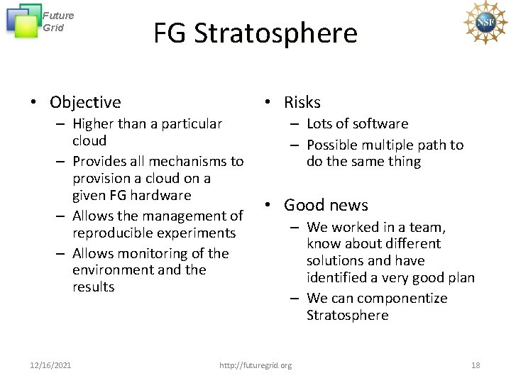 Future Grid FG Stratosphere • Objective • Risks – Higher than a particular cloud