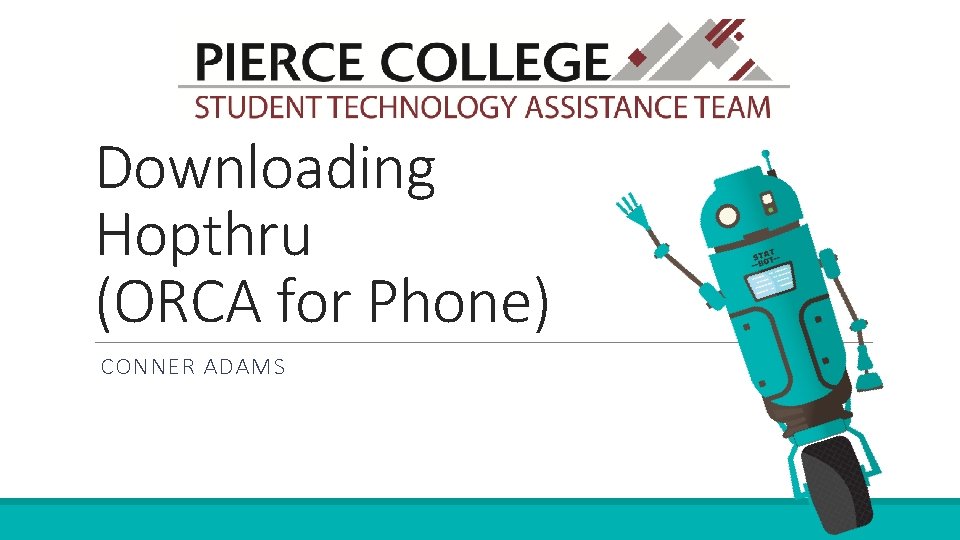 Downloading Hopthru (ORCA for Phone) CONNER ADAMS 