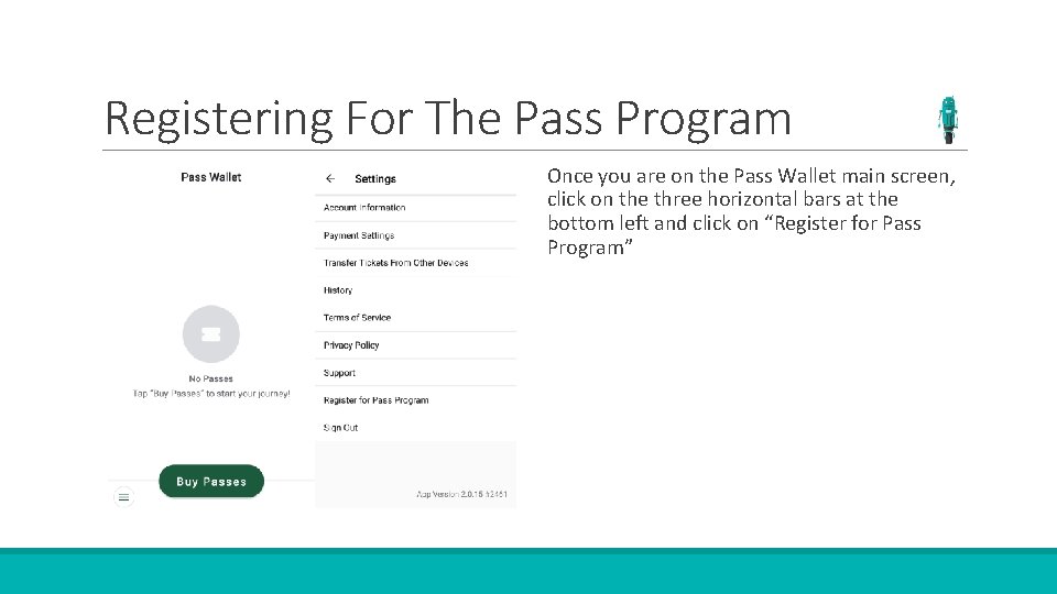 Registering For The Pass Program Once you are on the Pass Wallet main screen,