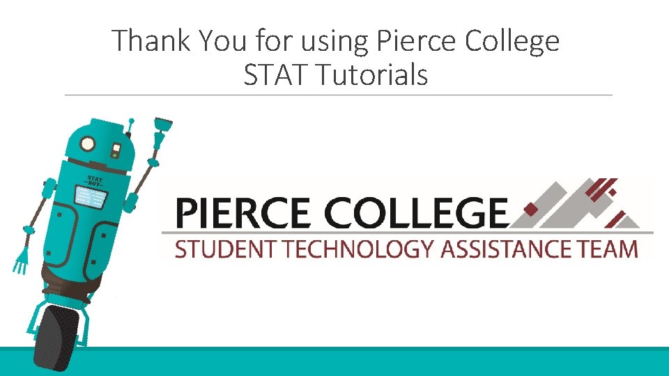 Thank You for using Pierce College STAT Tutorials 