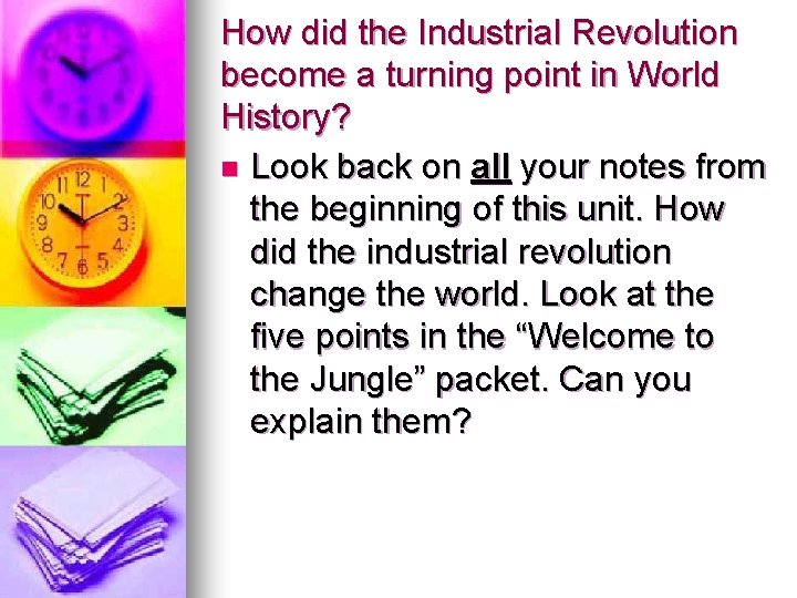 How did the Industrial Revolution become a turning point in World History? n Look