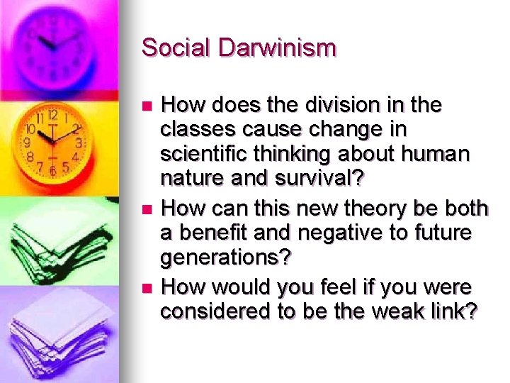 Social Darwinism How does the division in the classes cause change in scientific thinking