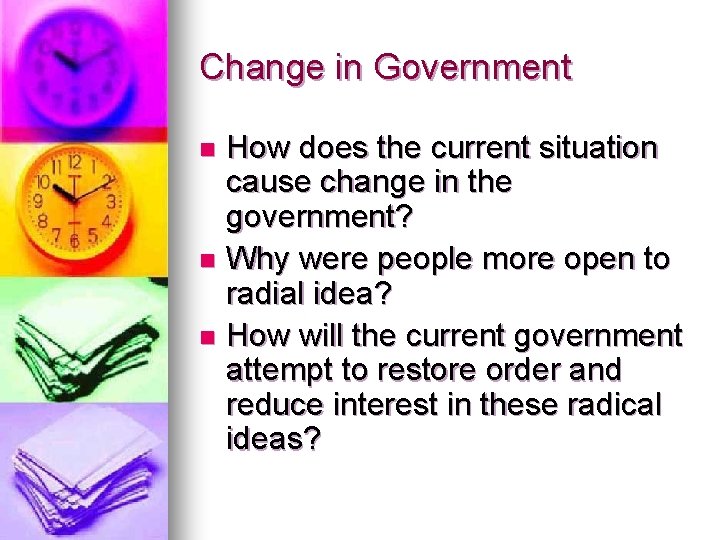 Change in Government How does the current situation cause change in the government? n