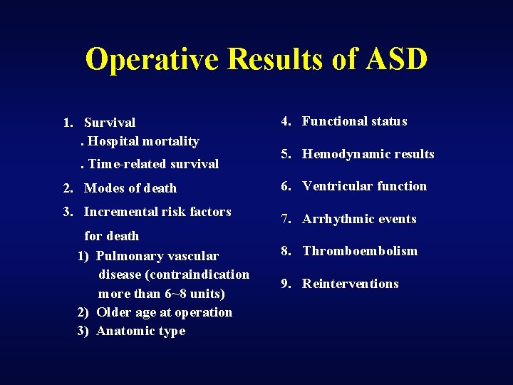 Operative Results of ASD 1. Survival. Hospital mortality. Time-related survival 4. Functional status 5.