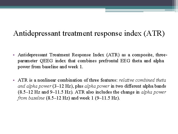 Antidepressant treatment response index (ATR) • Antidepressant Treatment Response Index (ATR) as a composite,
