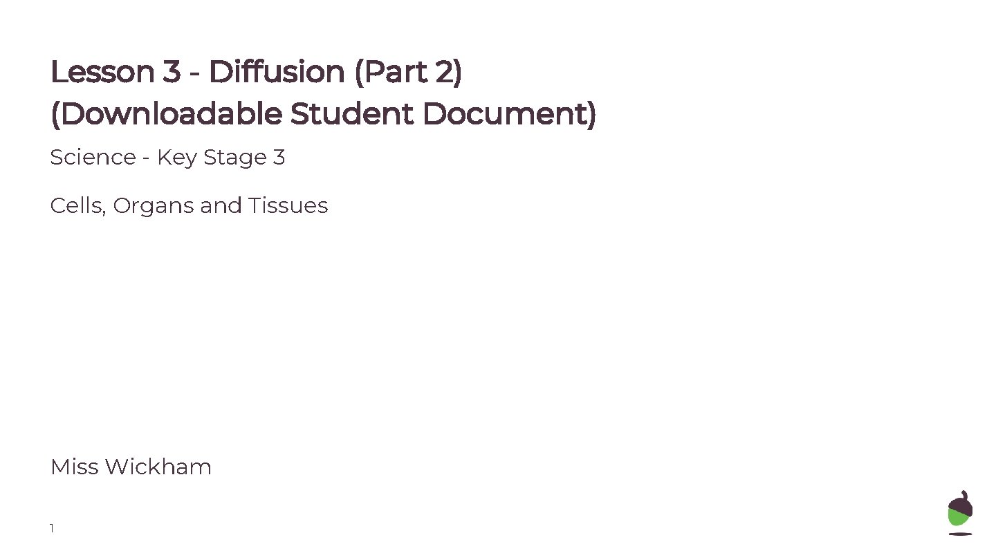 Lesson 3 - Diffusion (Part 2) (Downloadable Student Document) Science - Key Stage 3