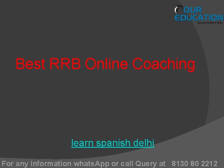 Best RRB Online Coaching learn spanish delhi For any information whats. App or call