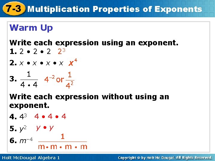 7 -3 Multiplication Properties of Exponents Warm Up Write each expression using an exponent.