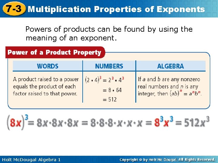 7 -3 Multiplication Properties of Exponents Powers of products can be found by using