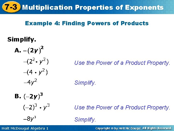 7 -3 Multiplication Properties of Exponents Example 4: Finding Powers of Products Simplify. A.