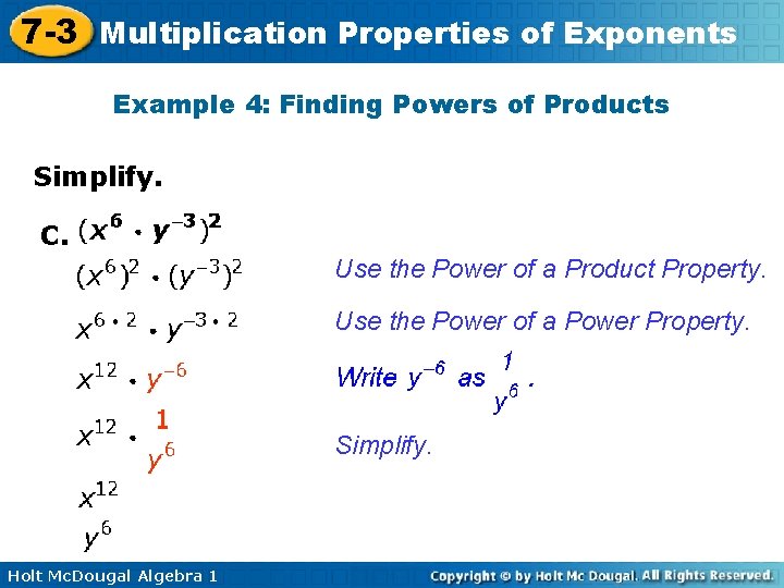 7 -3 Multiplication Properties of Exponents Example 4: Finding Powers of Products Simplify. C.