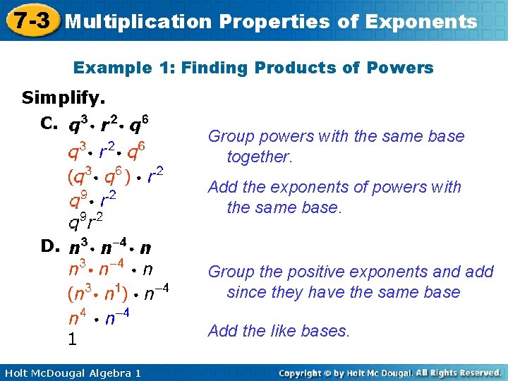 7 -3 Multiplication Properties of Exponents Example 1: Finding Products of Powers Simplify. C.