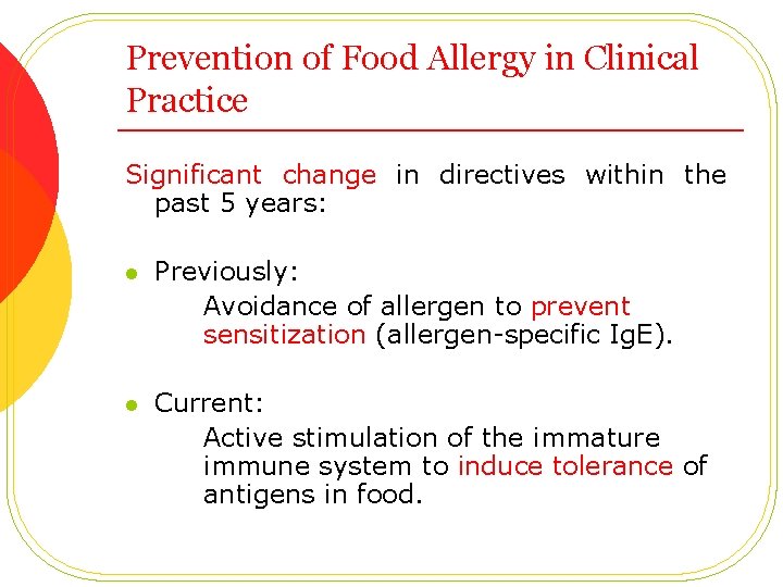 Prevention of Food Allergy in Clinical Practice Significant change in directives within the past