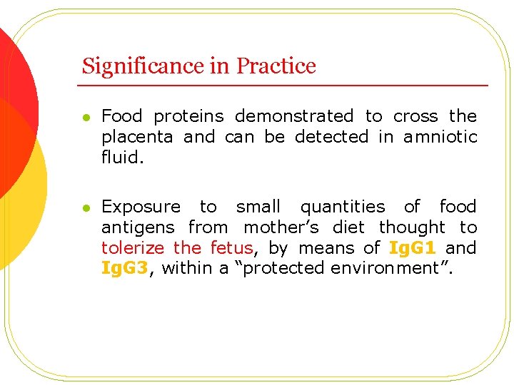 Significance in Practice l Food proteins demonstrated to cross the placenta and can be