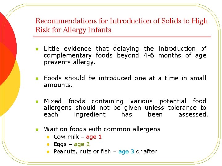 Recommendations for Introduction of Solids to High Risk for Allergy Infants l Little evidence