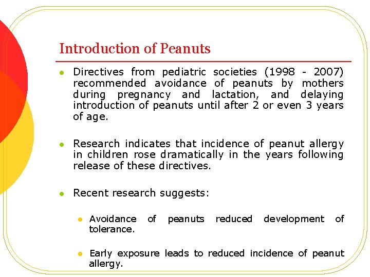 Introduction of Peanuts l Directives from pediatric societies (1998 - 2007) recommended avoidance of