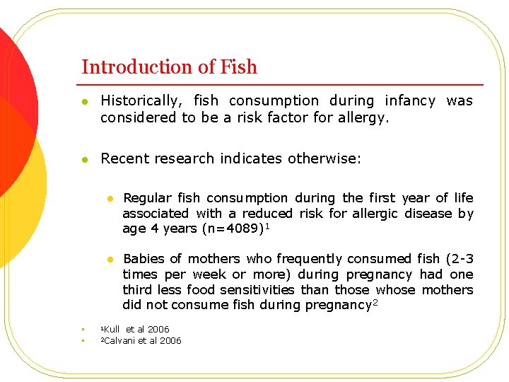 Introduction of Fish l Historically, fish consumption during infancy was considered to be a
