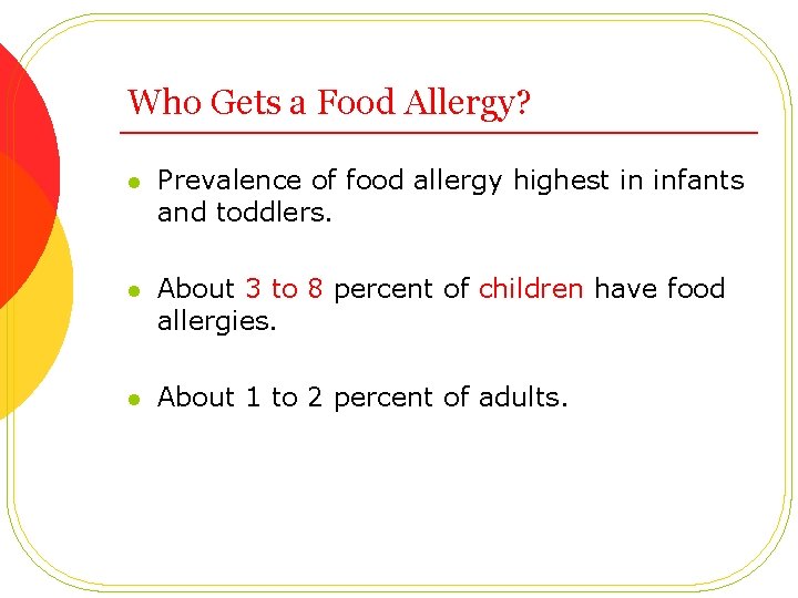 Who Gets a Food Allergy? l Prevalence of food allergy highest in infants and