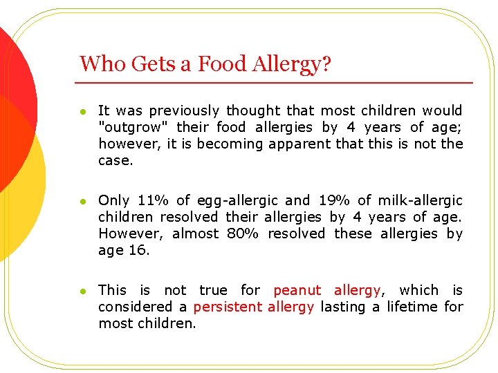 Who Gets a Food Allergy? l It was previously thought that most children would