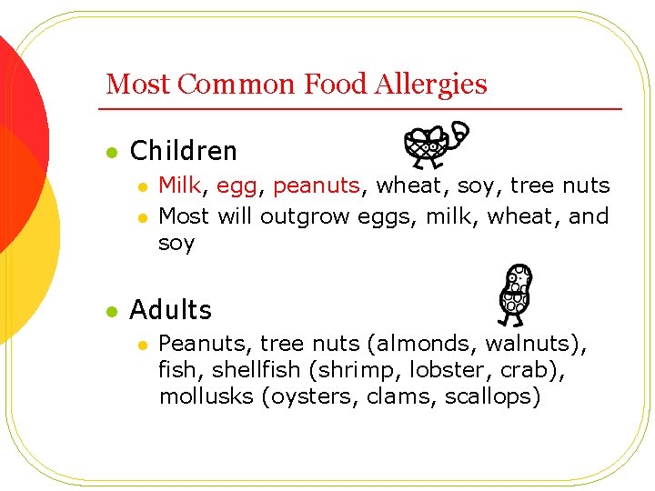 Most Common Food Allergies l Children l l l Milk, egg, peanuts, wheat, soy,